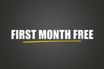 First month free.. A blackboard with white text. Illustration with grunge text style.