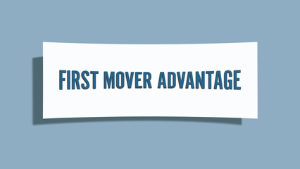 First Mover Advantage.. A card isolated on blue background.
