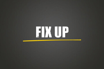 Fix up. A blackboard with white text. Illustration with grunge text style.