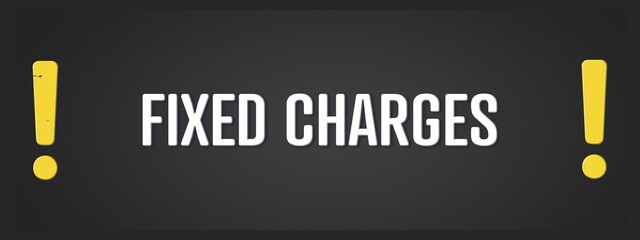 Fixed charges. A blackboard with white text. Illustration with grunge text style.