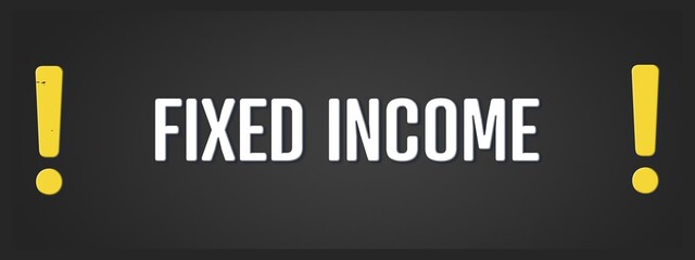 Fixed Income. A blackboard with white text. Illustration with grunge text style.