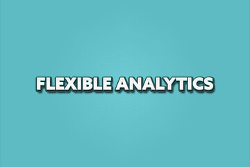 Fototapeta premium Flexible Analytics. A Illustration with white text isolated on light green background.