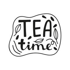 Lettering in bubble, tea time quotes. Hand drawn doodle illustration.