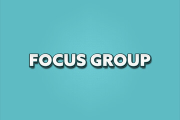 Focus Group. A Illustration with white text isolated on light green background.