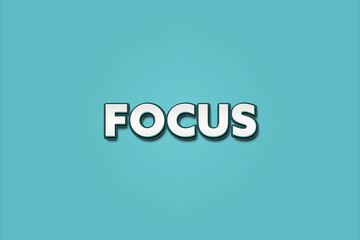 Focus. A Illustration with white text isolated on light green background.