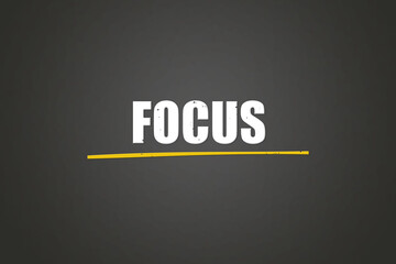Focus. A blackboard with white text. Illustration with grunge text style.