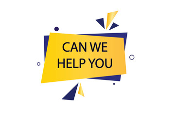 Prinbutton web template,Speech,can we help you,,bubble, banner label


t