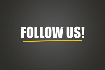 Follow Us. A blackboard with white text. Illustration with grunge text style.