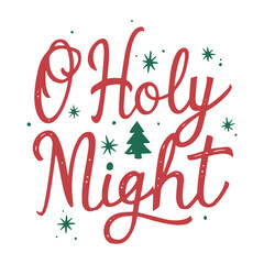 Christmas Quote Design, Christmas Illustration, O holy night