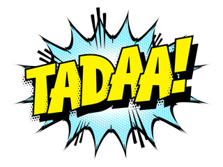 Sound effect bubble with interjection ‘Tadaa!’ in retro halftone comic book style 