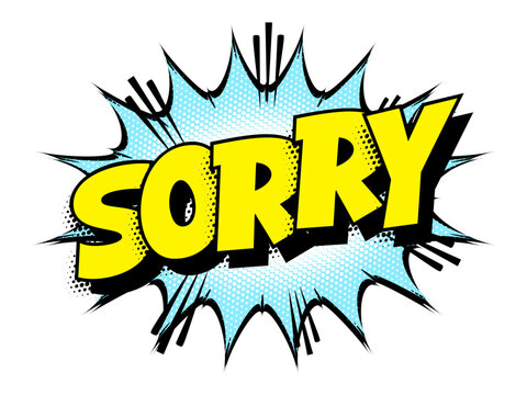 Sound effect bubble with word &lsquo;Sorry&rsquo; in retro halftone comic book style 