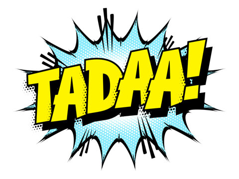 Sound effect bubble with interjection &lsquo;Tadaa!&rsquo; in retro halftone comic book style 