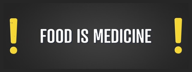Food is Medicine. A blackboard with white text. Illustration with grunge text style.