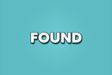 found.. A Illustration with white text isolated on light green background.