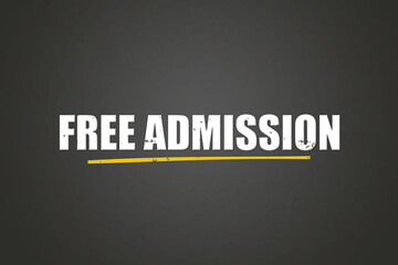 Free Admission. A blackboard with white text. Illustration with grunge text style.