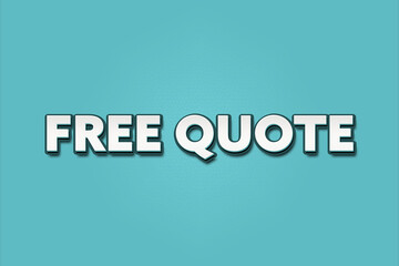Free Quote. A Illustration with white text isolated on light green background.