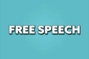 Free Speech. A Illustration with white text isolated on light green background.