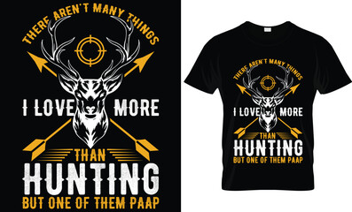 Adobe IllustratoTHERE AREN'T MANY THINGS I LOVE MORE THAN HUNTING BUT ONE OF THEM PAAP r Artwork