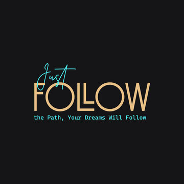 Naklejki Just follow the path a stylized, modern typography slogan vector illustration for t-shirt and other uses