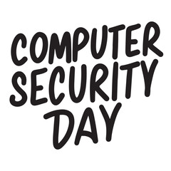 Computer Security Day text lettering. Hand drawn vector art.