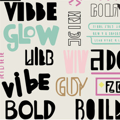 Bold, modern fonts with playful and dynamic seamless typography patterns incorporate trendy phrases or motivational words like 'Vibe,' 'Glow,' or 'Bold'