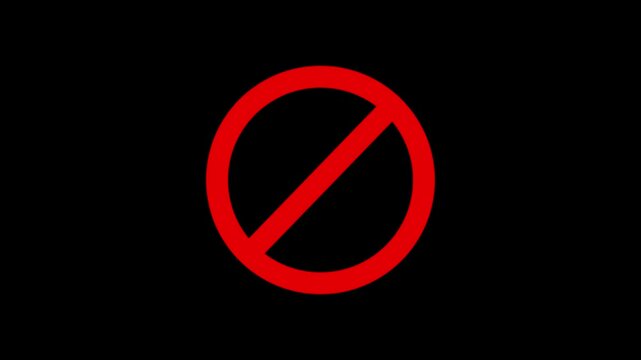 Red sign warning, prohibited,  stop or no entry forbidden red circle and line symbol animation icon on black background.