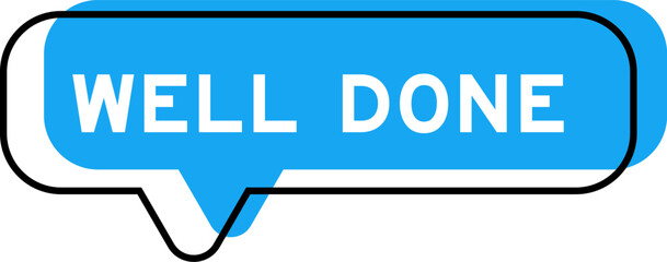 Speech banner and blue shade with word well done on white background