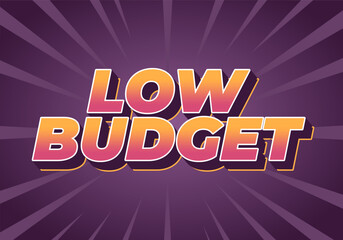Low budget. text effect in 3D style with good colors