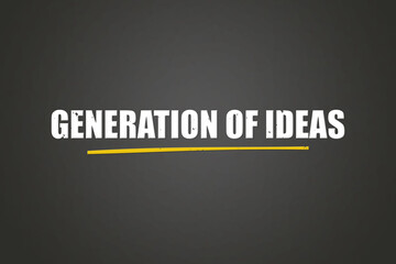 Generation of Ideas. A blackboard with white text. Illustration with grunge text style.