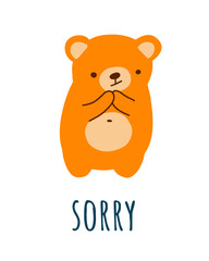 Adorable bear feeling sorry. Apologize card. Hand drawn vector illustration. 