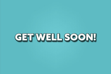 Get Well Soon. A Illustration with white text isolated on light green background.