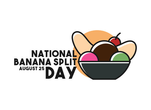 National Banana Split Day. August 25.
