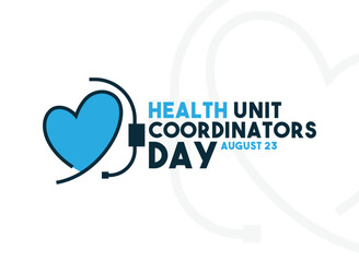Health Unit Coordinators Day. August 23.