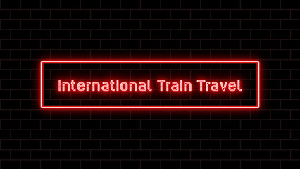 International Train Travel のネオン文字