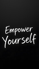 Obraz premium Handwriting text writing Empower Yourself. Conceptual photo taking control of our life setting goals and making choices isolated with white highlights, png
