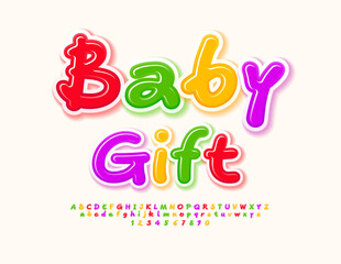 Vector funny sign Baby Gift. Playful Glossy Font. Children Colorful Alphabet Letters and Numbers set.