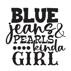 blue jeans and pearls kinda girl background inspirational positive quotes, motivational, typography, lettering design
