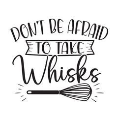 don't be afraid to take whisks background inspirational positive quotes, motivational, typography, lettering design