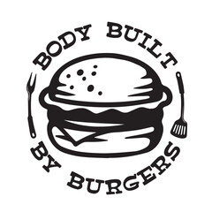 body built by burgers logo inspirational positive quotes, motivational, typography, lettering design