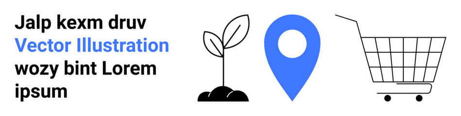 Set of three icons. Young plant signifying growth, blue map pin representing location and shopping cart symbolizing e-commerce. Ideal for business growth, tech, sustainability, navigation and retail