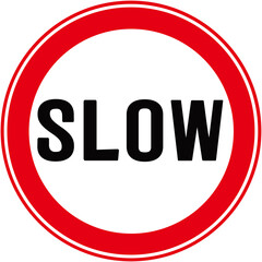 circular sign that says slow 