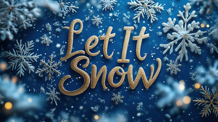 Let It Snow" holiday greeting with snowflakes, creating a cozy winter atmosphere.