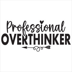 professionat overthinker.it is a very special design for used anywhere.this is very unique design.it is a creative design