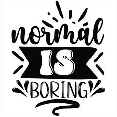 normal is boring.it is a very special design for used anywhere.this is very unique design.it is a creative design