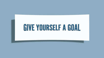 Give yourself a goal.. A card isolated on blue background.