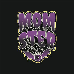 Momster Halloween Mom T Shirt Design For Mama, Spooky Fall Season Gift.