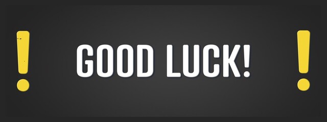 Good luck. A blackboard with white text. Illustration with grunge text style.