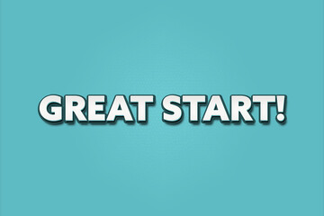 Great Start. A Illustration with white text isolated on light green background.