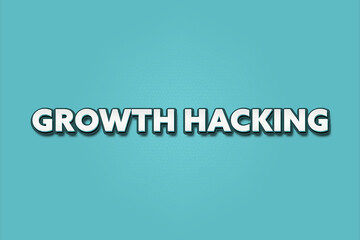 Growth Hacking. A Illustration with white text isolated on light green background.