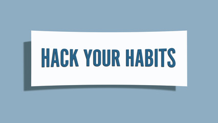 Hack Your Habits. A card isolated on blue background.